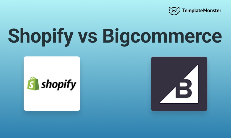 Shopify vs Bigcommerce.