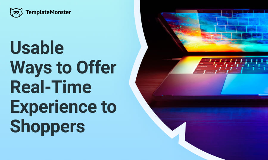 Usable Ways to Offer Real-Time Experience to Shoppers.