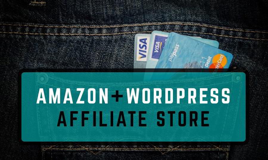 how to build amazon affiliate store on wordpress