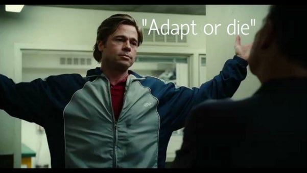 Quote from MoneyBall - Adapt or die