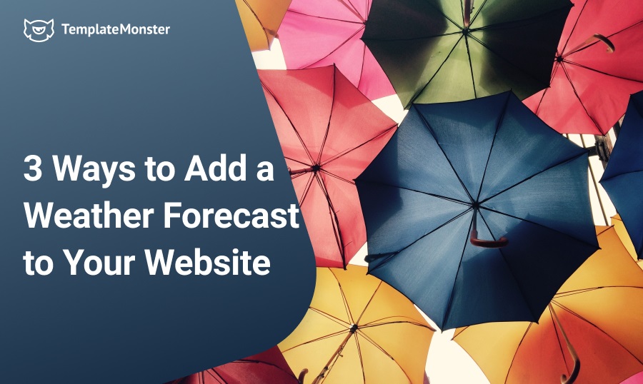 3 Ways to Add a Weather Forecast to Your Website.