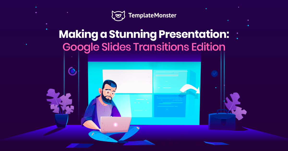 Making a Stunning Presentation: Google Slides Transitions Edition