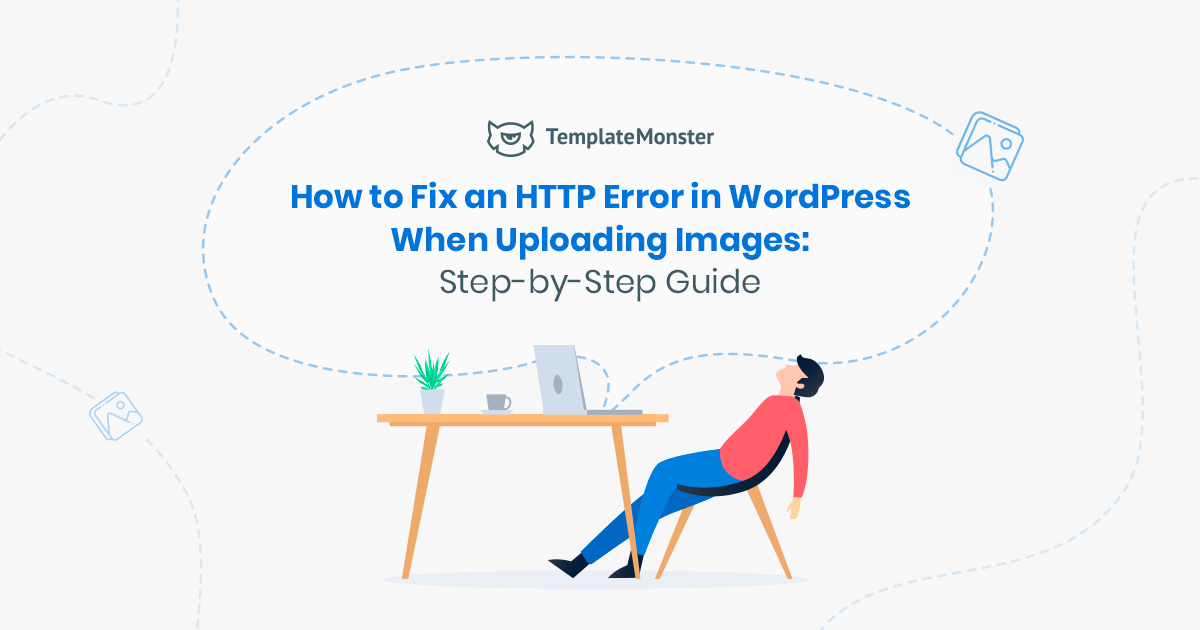 How to Fix an HTTP Error in WordPress When Uploading Images.