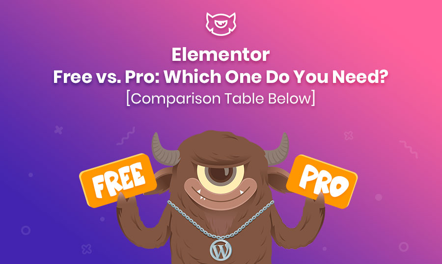 Elementor Free vs. Pro: Which One Do You Need?